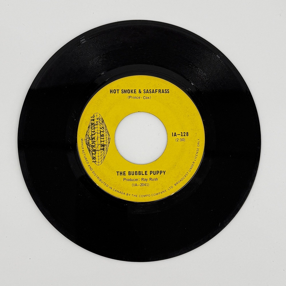 Bubble Puppy Hot Smoke & Sasafrass 1969 Canadian Variant 7" 45 RPM IA-128